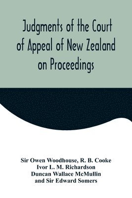 bokomslag Judgments of the Court of Appeal of New Zealand on Proceedings to Review Aspects of the Report of the Royal Commission of Inquiry into the Mount Erebus Aircraft Disaster; C.A. 95/81