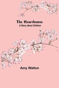 bokomslag Hawthorns A Story about Children