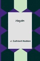 J Cuthbert Hadden, J. Cuthbert Hadden - Haydn, Häftad