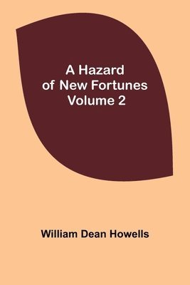 bokomslag Hazard of New Fortunes - Volume 2