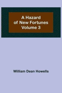 bokomslag Hazard of New Fortunes - Volume 3