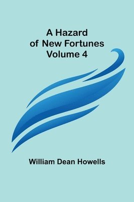 bokomslag Hazard of New Fortunes - Volume 4