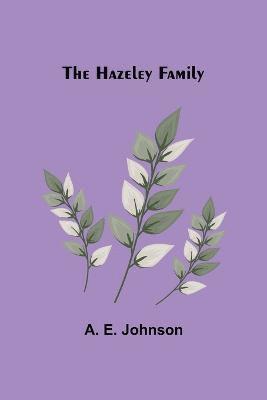A E Johnson, A. E. Johnson - Hazeley Family, Häftad