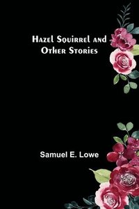 bokomslag Hazel Squirrel and Other Stories