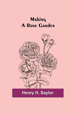 Making a Rose Garden 1