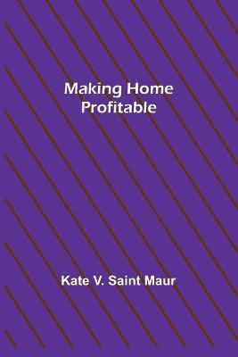 Making Home Profitable 1