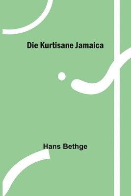 Die Kurtisane Jamaica 1