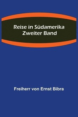 bokomslag Reise in Sdamerika. Zweiter Band.