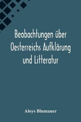 bokomslag Beobachtungen ber Oesterreichs Aufklrung und Litteratur