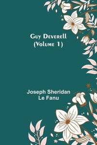 bokomslag Guy Deverell (Volume 1)