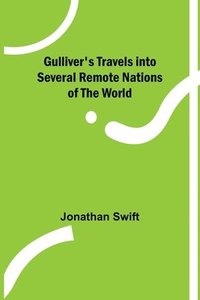 bokomslag Gulliver's Travels into Several Remote Nations of the World