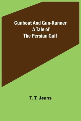 bokomslag Gunboat and Gun-runner