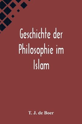 T J de Boer, T. J. de Boer - Geschichte der Philosophie im Islam, Häftad