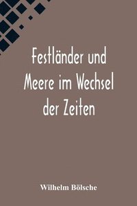 bokomslag Festländer und Meere im Wechsel der Zeiten