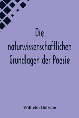 bokomslag naturwissenschaftlichen Grundlagen der Poesie.; Prolegomena einer realistischen Aesthetik