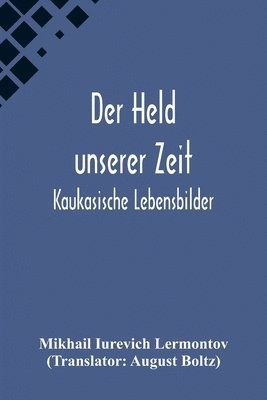 Mikhail Iurevich Lermontov - Held unserer Zeit, Häftad