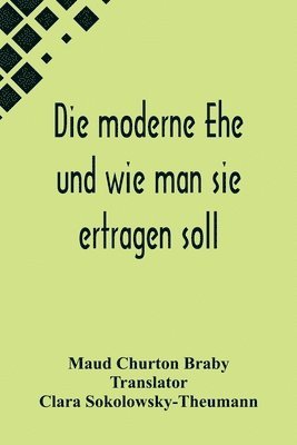 Die moderne Ehe und wie man sie ertragen soll 1