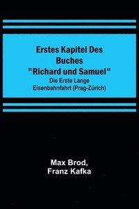 bokomslag Erstes Kapitel des Buches Richard und Samuel; Die erste lange Eisenbahnfahrt (Prag-Zurich)