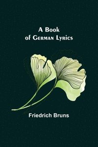 bokomslag A Book of German Lyrics