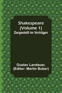 bokomslag Shakespeare (Volume 1); Dargestellt im Vortragen
