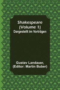 bokomslag Shakespeare (Volume 1); Dargestellt im Vortrgen