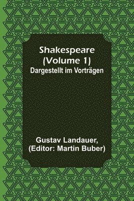 bokomslag Shakespeare (Volume 1); Dargestellt im Vorträgen