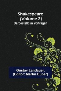 bokomslag Shakespeare (Volume 2); Dargestellt im Vortrgen