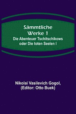 Nikolai Vasilevich Gogol, Otto Buek - Sämmtliche Werke 1, Häftad