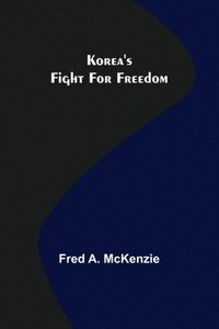 bokomslag Korea's Fight for Freedom