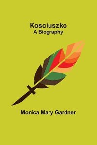 bokomslag Kosciuszko;A Biography