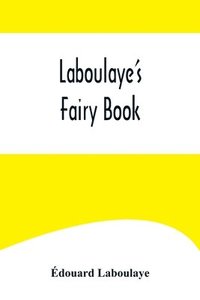bokomslag Laboulaye's Fairy Book