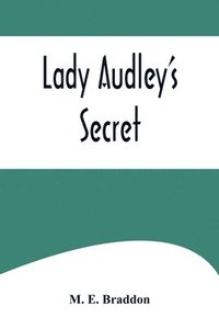 bokomslag Lady Audley's Secret