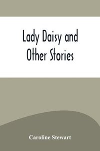 bokomslag Lady Daisy and Other Stories