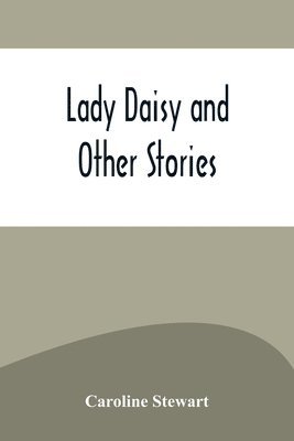 bokomslag Lady Daisy and Other Stories