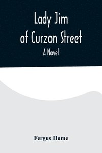 bokomslag Lady Jim of Curzon Street A Novel
