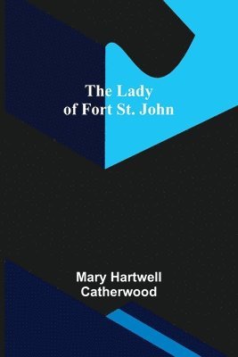 bokomslag Lady of Fort St. John