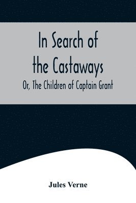 bokomslag In Search of the Castaways; Or, The Children of Captain Grant