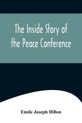 The Inside Story Of The Peace Conference 1