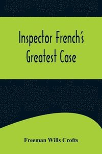 bokomslag Inspector French's Greatest Case