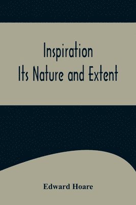 Edward Hoare - Inspiration; Its Nature and Extent, Häftad