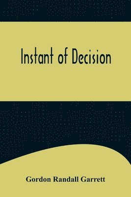 Gordon Randall Garrett - Instant of Decision, Häftad