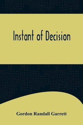 Instant of Decision 1