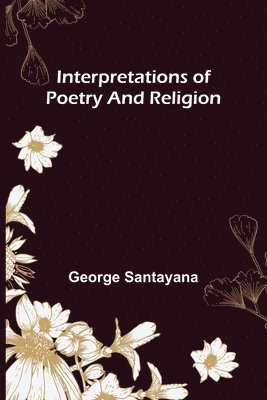 bokomslag Interpretations of Poetry and Religion