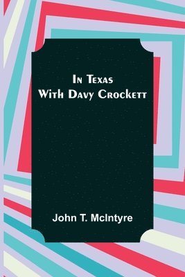 bokomslag In Texas with Davy Crockett