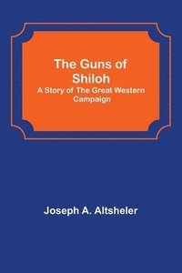 bokomslag The Guns of Shiloh