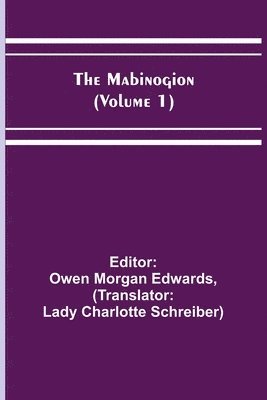 bokomslag The Mabinogion (Volume 1)