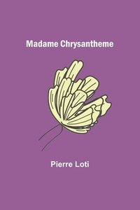 bokomslag Madame Chrysantheme