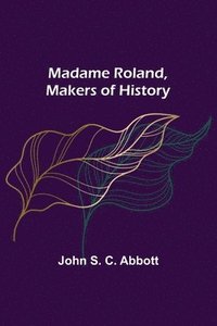 bokomslag Madame Roland, Makers of History