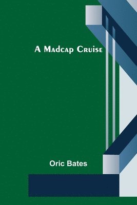 Oric Bates - Madcap Cruise, Häftad