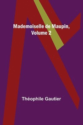 Mademoiselle de Maupin, Volume 2 1